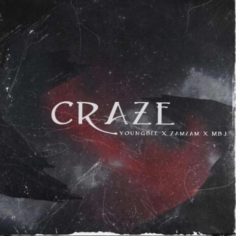 Craze ft. Youngbee, Zam & MBJ | Boomplay Music