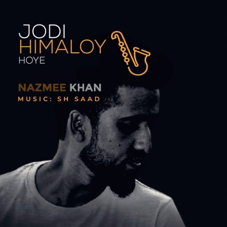 Jodi Himaloy Hoye ft. Nazmee Khan | Boomplay Music