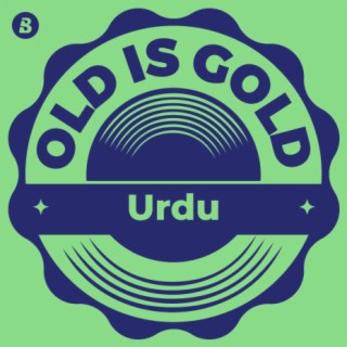 Old is Gold -Urdu