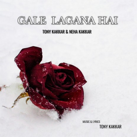 Gale Lagana Hai ft. Neha Kakkar | Boomplay Music