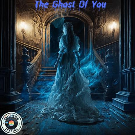 The Ghost Of You