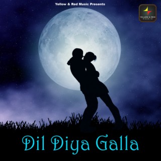 Dil Diya Galla