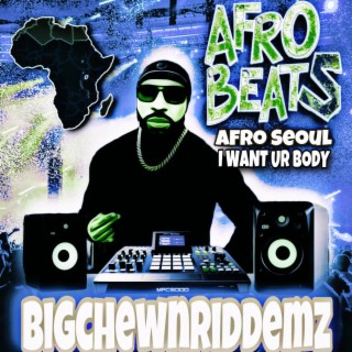 AFRO SEOUL / I WANT UR BODY RIDDEM