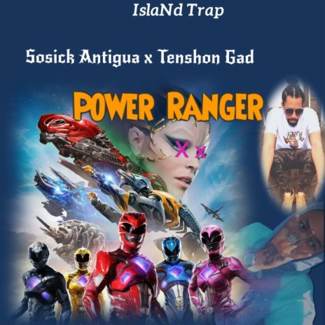 Power Ranger ft. Sosick Antigua | Boomplay Music