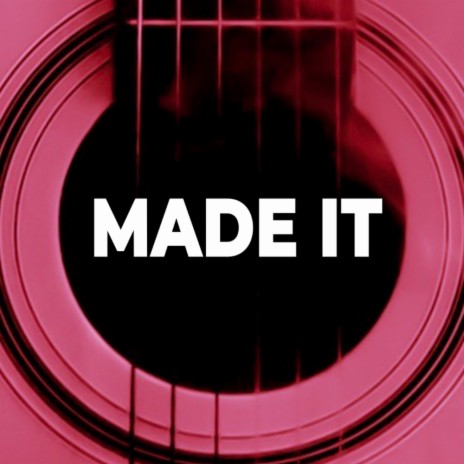 Made It | Boomplay Music