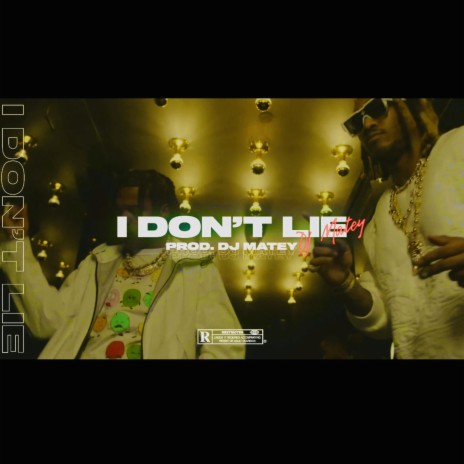 I DON'T LIE | Boomplay Music