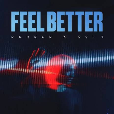 Feel Better ft. Kuth | Boomplay Music