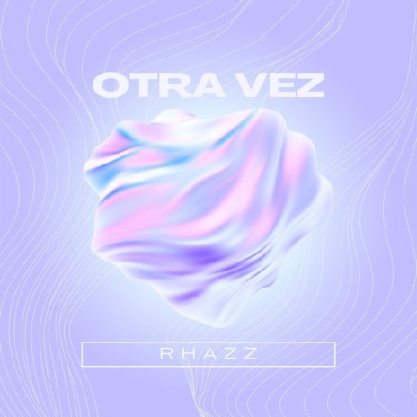 Otra Vez | Boomplay Music