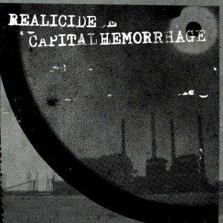 Realicide / Capital Hemorrhage (2007)