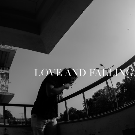 Love and Falling | Boomplay Music