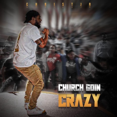 Church Goin Crazy | Boomplay Music
