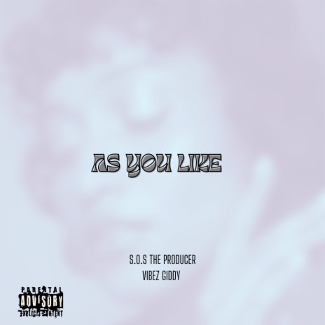 As You Like ft. Vibez giddy | Boomplay Music