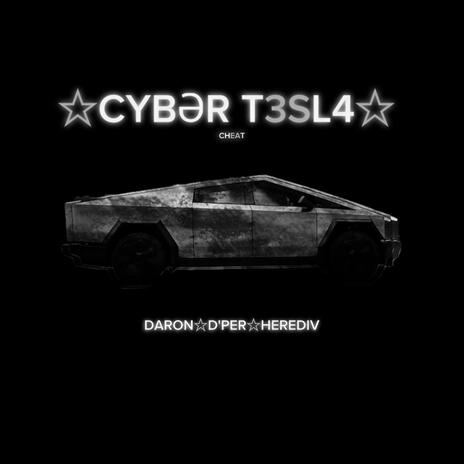 CYBER T3SL4 CHEAT ft. D'Per & HEREDIV | Boomplay Music