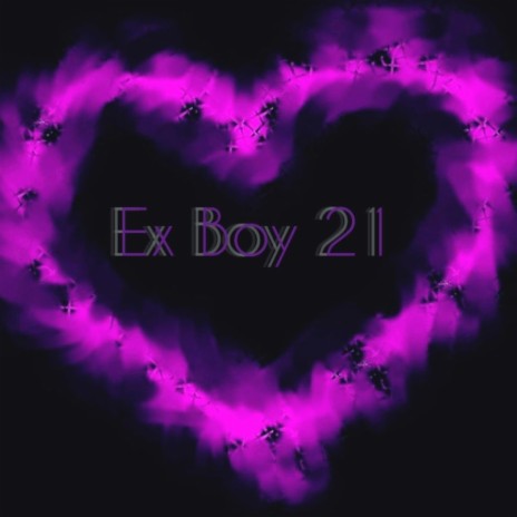 Ex Boy 21 | Boomplay Music