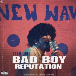 Bad Boy Reputation lyrics | Boomplay Music