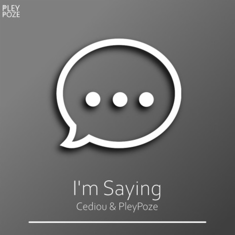 I'm Saying ft. Cediou | Boomplay Music