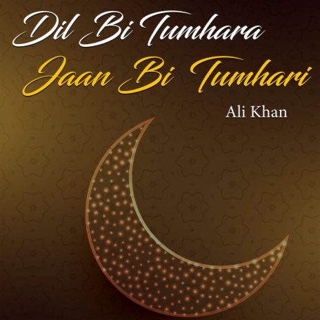 Dil Bi Tumhara Jaan Bi Tumhari | Boomplay Music