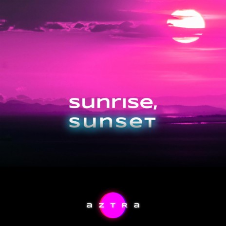 Sunrise, Sunset | Boomplay Music