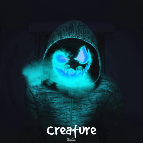 Creature | Boomplay Music