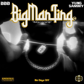 BIG MAN TING ft. YUNG SAMMY lyrics | Boomplay Music