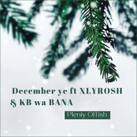 December Ye ft. XLYROSH & KB wa BANA