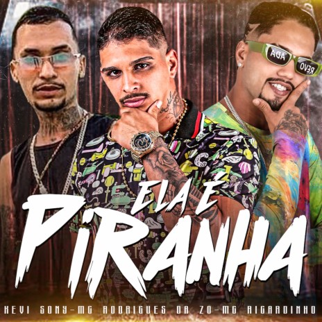 Ela É Piranha (feat. Kevi Sony, Neurose no Beat, The House Music) | Boomplay Music