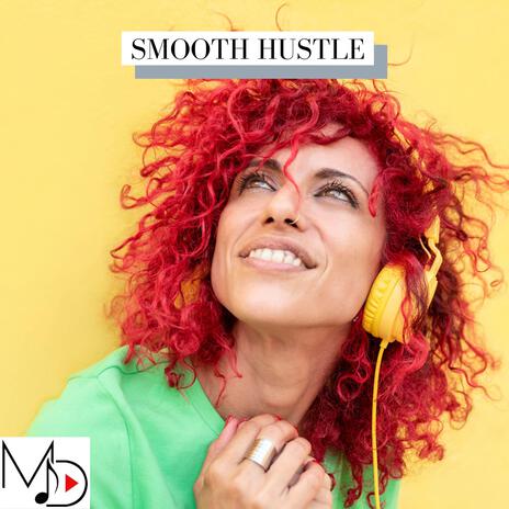 Smooth Hustle | Boomplay Music