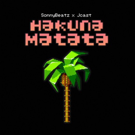 HAKUNA MATATA ft. JCAST | Boomplay Music
