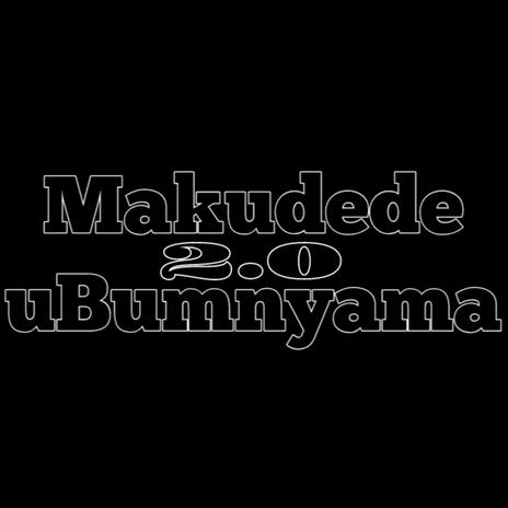 Makude uBumnyama 2.0 | Boomplay Music