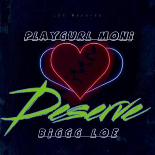 Deserve ft. PlayGurl Moni lyrics | Boomplay Music