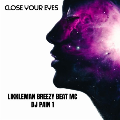 CLOSE YOUR EYES (DJPAIN1 Remix) ft. BREEZY BEAT MC & DJPAIN1 | Boomplay Music