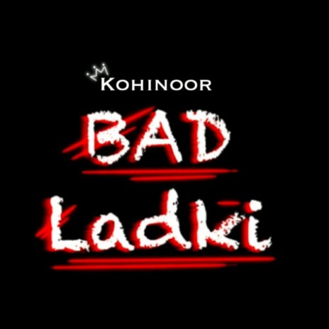 Bad Ladki | Boomplay Music