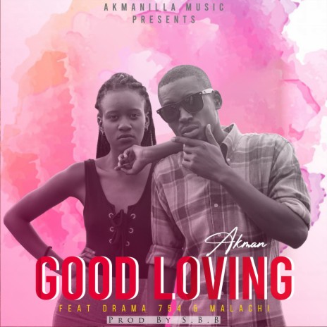 Good Loving ft. Drama 754 | Boomplay Music