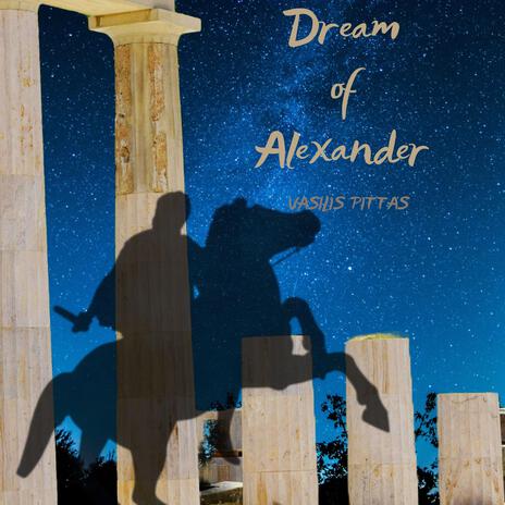 DREAM OF ALEXANDER | Boomplay Music