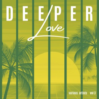 Deeper Love, Vol. 3