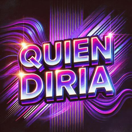 Quien diría | Boomplay Music