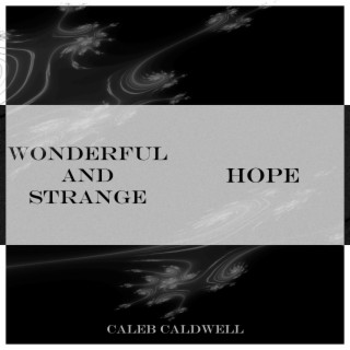 Wonderful and Strange/Hope