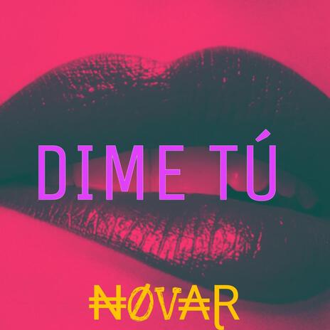 DIME TÚ | Boomplay Music