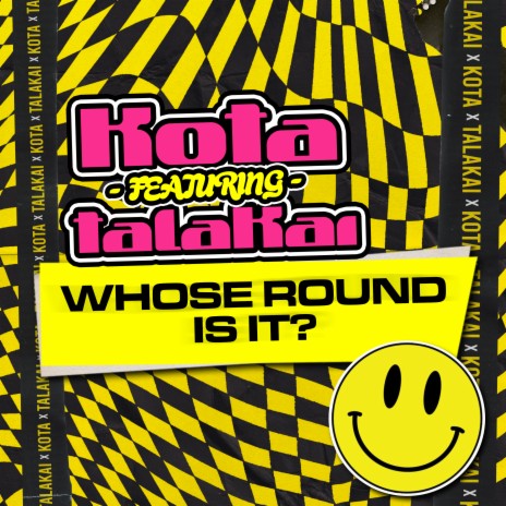 Whose Round Is It? ft. Talakai | Boomplay Music