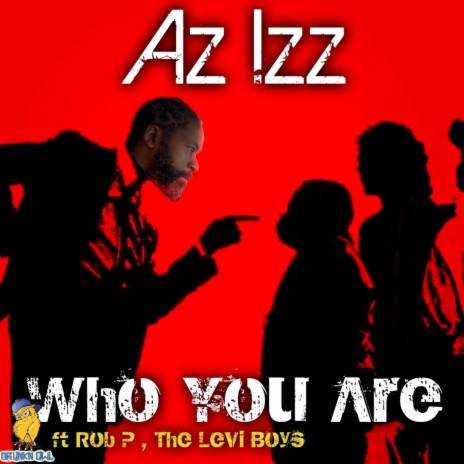 Who You Are ft. Rob P & Levi Boys | Boomplay Music