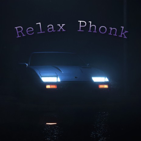 Relax Phonk | Boomplay Music