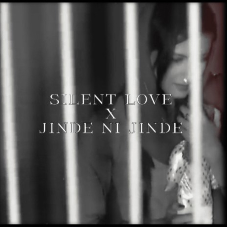 Silent Love x Jinde Ni Jinde | Boomplay Music
