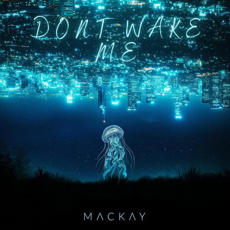 Don't Wake Me | Boomplay Music