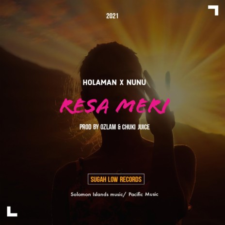 Resa Meri ft. Chuki Juice, Holaman & Nunu