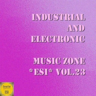 Industrial And Electronic: Music Zone ESI, Vol. 23