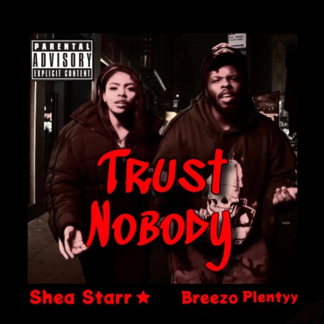 Trust nobody ft. Breezo Plentyy | Boomplay Music