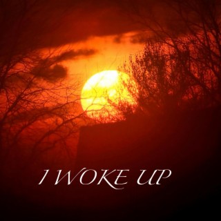 I Woke Up lyrics | Boomplay Music