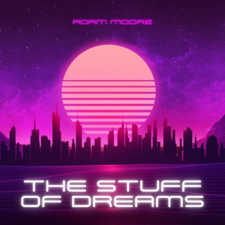 The Stuff of Dreams | Boomplay Music