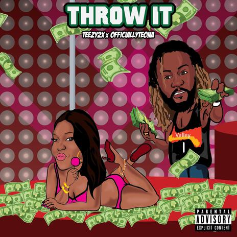 Throw It ft. OfficiallyTeona | Boomplay Music