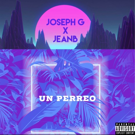 Un Perreo ft. JeanB | Boomplay Music